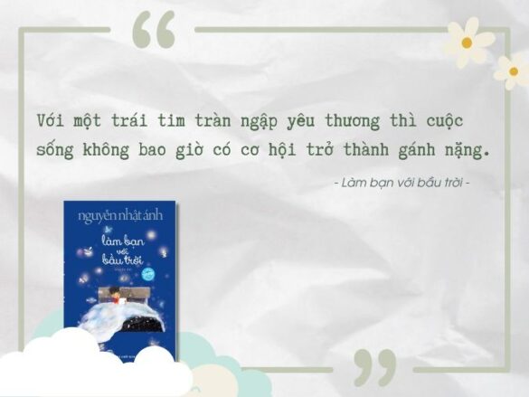 Trích dẫn những câu nói hay của Nguyễn Nhật Ánh chạm đến trái tim 9